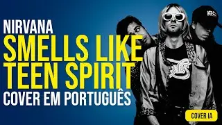 NIRVANA - SMELLS LIKE TEEN SPIRIT (Português | Cover)