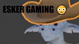 Esker Gaming 😳😳😳