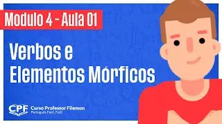 M&oacute;dulo 4 - Aula 1 - Verbos/Elementos M&oacute;rficos (Curso Online de Portugu&ecirc;s Filemon)