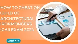 How to Pass Guild of Architectural Ironmongers (GAI) First Try 2024.