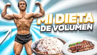 MI DIETA de VOLUMEN para GANAR MASA MUSCULAR