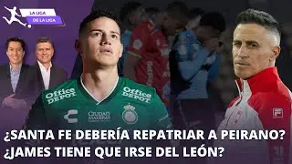 &iquest;Santa Fe debe repatriar a Pablo Peirano? &iquest;James tiene que irse del Le&oacute;n? #LaLigaDeLaLiga