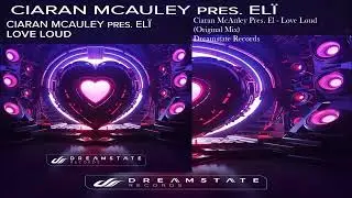 Ciaran McAuley Pres. El - Love Loud (Original Mix)