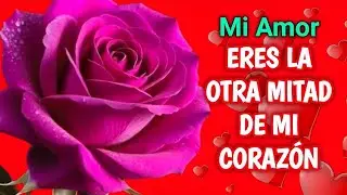 ¡mi Amor ♥️ Quiero Decirte Cuánto te Amo / poesía de amor para dedicar a una mujer 