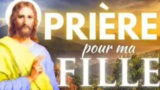 Pri&egrave;re Pour Ma Fille