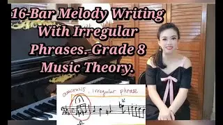 16-Bar Melody Writing With Upbeat (Anacrusis) And Irregular Phrase Structure | Grade 8 Music Theory.