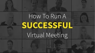 How to Run a Successful Virtual Meeting