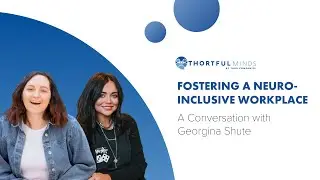 Fostering A Neuroinclusive Workplace