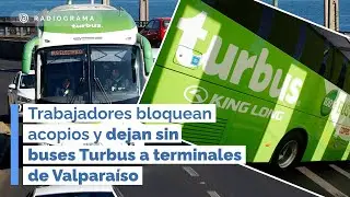 Trabajadores bloquean acopios y dejan sin buses Turbus a terminales de Valparaíso