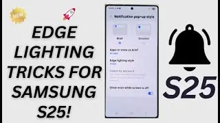 Galaxy S25/S25 Edge/Ultra: How to Turn On/Off Edge Lighting Style For Pop-up Notifications