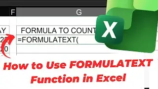 How to Use FORMULATEXT Function in Excel