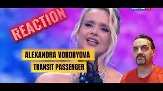 ALEXANDRA VOROBYOVA Александра Воробьева - Транзитный пассажир ( REACTION