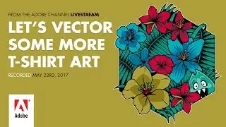 Let's Vector More T-Shirt Art  - from the Adobe Livestream 05/23/17
