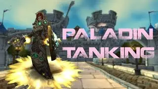 WoW ► Paladin Tanking Guide (6.0.3)