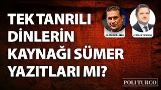 Tek Tanrılı Dinlerin kaynağı Sümer Yazıtları mı?