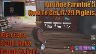 Fortnite Farmlife 5 How To Get 17/29 Piglets, Also Extra Stuff I Have Found So Far