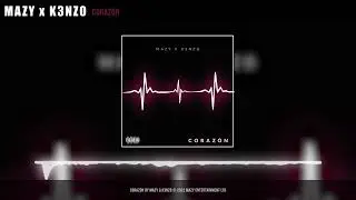 Mazy x K3NZO - Corazón [Official Track]