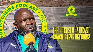 The Pitchside Podcast Welcomes Back Steve Komphela! 🙌