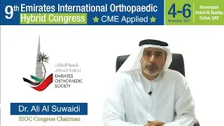 EOS Pres, Dr. Ali Al Suwaidi, invites you to the 9th Emirates Int'l Orthopaedic Hybrid Congress