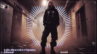 Ethereal - Fair-weather friends