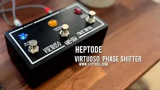 Heptode: Virtuoso Phase Shifter. Chatty Demo