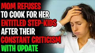 Mom Refuses To Cook For Entitled Step-Children Anymore After Their Behaviour r/AITA