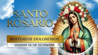 SANTO ROSARIO de Hoy 📿 Viernes 26 de Diciembre 2025 🌿 Misterios Dolorosos 🌿 Teleamiga