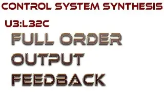 L32C:  Full Order Output Feedback