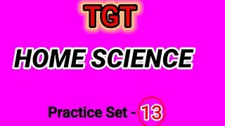 Uptgt/Pgt/Lt grade Home Science Practice Set-13