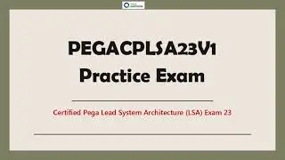 PEGACPLSA23V1 Certified Pega Lead System Architecture (LSA) Practice Exam