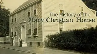 History of the Macy-Christian House on Nantucket