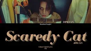 DPR IAN - Scaredy Cat [Colour Coded Lyrics Eng]