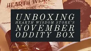 Unboxing November&rsquo;s Oddity Box from @HearthWisdomStore