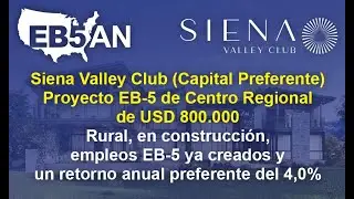 Siena Valley Club (Capital Preferente) Proyecto EB-5 de Centro Regional de USD 800.000