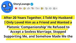 After 20 Years Together, I Told My Husband I Only Loved Him as a Friend and Wanted a Platonic...