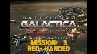 BSG DEADLOCK CAMPAIGN SIN AND SACRIFICE MISSION 3 - RED HANDED