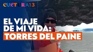 El Viaje De Mi Vida Capitulo 5 / Torres del Paine