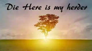 Die Here is my herder | Psalm 23 | Skriflesing