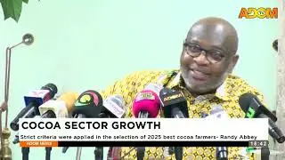 Cocoa Sector: Growth Strict criteria were applied in the selection of 2025 vest cocoa farmers -Randy