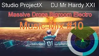 DJ Mr Hardy XXI Massive Drops Bigroom Electro Music Mix #10
