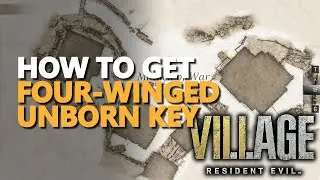 How to get Four-Winged Unborn Key Resident Evil Village