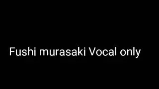 Ievan Polkka Fushi Murasaki Only Vocal