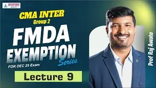 CMA Inter FMDA I Exam Oriented Batch Lecture 9 I FMDA Revision I by Raj Awate