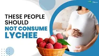 These People Should Avoid Consuming Lychee | Health Tips
