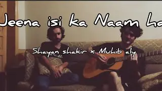Jeena Isi Ka Naam Hai | cover by | Muhib aly and shayan Ali shakir | #kishorekumar #bollywood #cover