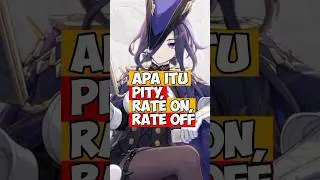 Pity, Rate on, dan Rate off di Genshin Impact...