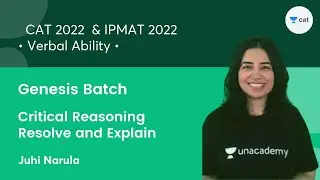 Genesis Batch l Critical Reasoning - Resolve and Explain l CAT 2022 IPMAT SNAP NMAT l Juhi Maam