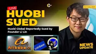 🔴Huobi Global Sued by Founder Li Lin| Coinbase & SEC Legal Defense|Alibaba crypto Chair|U S AI