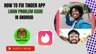 How to Fix Tinder App Login Problem Issue in Android After New Updates