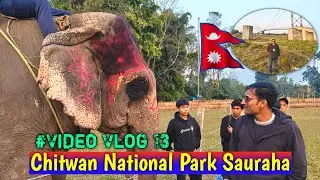 Visiting Chitwan National Park Sauraha in Nepal 🇳🇵|| Video Vlog 13 